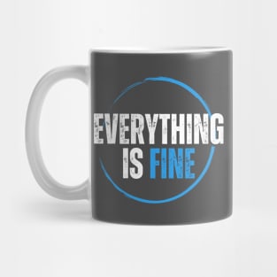 Everything is FINE Mug